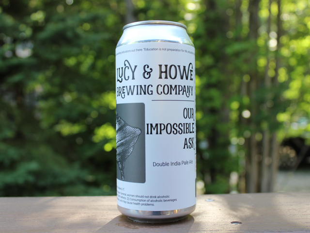 Our Impossible Ask, a Double India Pale Ale brewed by Lucy & Howe Brewing Company