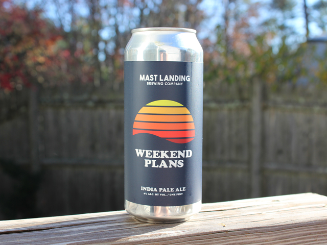 Weekend Plans, a India Pale Ale brewed by Mast Landing Brewing Company